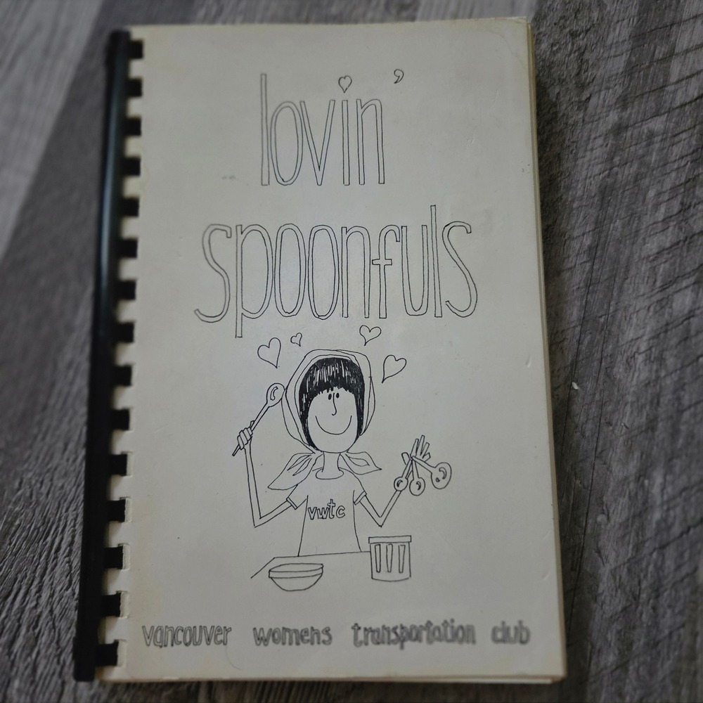 Vintage 1977 Lovin Spoonfuls Vancouver Womens Transportation Club Cookbook